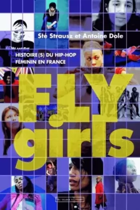 Couverture du produit · Fly Girls : Histoire(s) du hip-hop féminin en France