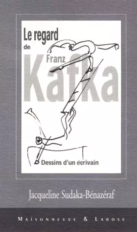 Couverture du produit · Le regard de Franz Kafka, dessins d'un écrivain