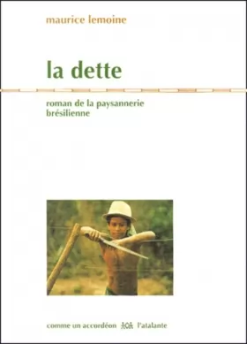 Couverture du produit · La Dette, roman de la paysannerie brésilienne