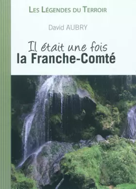 Couverture du produit · Il était une fois la Franche-Comté