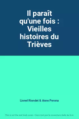 Couverture du produit · Il paraît qu'une fois : Vieilles histoires du Trièves