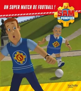 Couverture du produit · Sam le pompier - Un super match de football