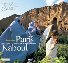 Couverture du produit · Paris Kaboul - Expédition scientifique et culturelle sur la route de la soie.