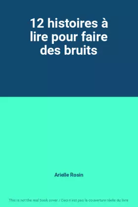 Couverture du produit · 12 histoires à lire pour faire des bruits