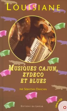 Couverture du produit · Louisiane. Musiques cajun, zydeco et blues (avec CD audio)
