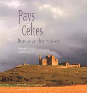 Couverture du produit · Pays Celtes : Hauts lieux et chemins secrets