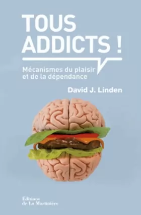 Couverture du produit · Tous addicts ! : Mécanismes du plaisir et de la dépendance