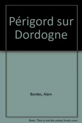 Couverture du produit · Périgord sur Dordogne