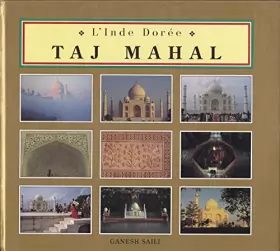 Couverture du produit · Taj Mahal : L'Inde dorée