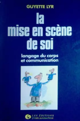 Couverture du produit · La mise en scène de soi : Langage du corps et communication