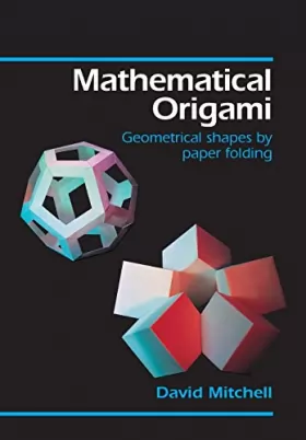 Couverture du produit · Mathematical Origami: Geometrical Shapes by Paper Folding