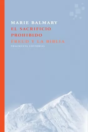 Couverture du produit · El sacrificio prohibido / The Prohibited Sacrifice: Freud y la biblia / Freud and the Bible