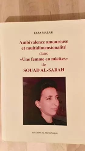 Couverture du produit · Ambivalence amoureuse et multidimensionalité dans une femme en miettes de Souad Al Sabah