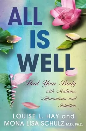Couverture du produit · All Is Well: Heal Your Body With Medicine, Affirmations, and Intuition