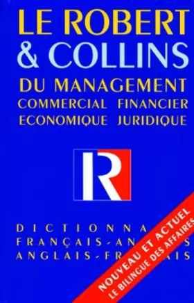 Couverture du produit · Le Robert & Collins du management, Commercial - financier - Economique - juridique : Dictionnaire français-anglais, anglais-fra