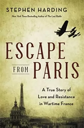Couverture du produit · Escape from Paris: A True Story of Love and Resistance in Wartime France