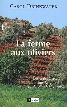 Couverture du produit · La Ferme aux oliviers : Les tribulations d'une Anglaise in the South of France