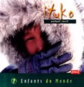 Couverture du produit · ITUKO, ENFANT INUIT