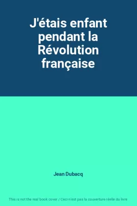 Couverture du produit · J'étais enfant pendant la Révolution française