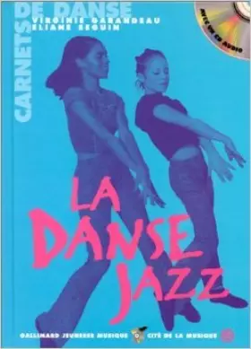Couverture du produit · LA DANSE JAZZ. Avec un CD Audio de Eliane Seguin,Virginie Garandeau ( 10 novembre 1999 )