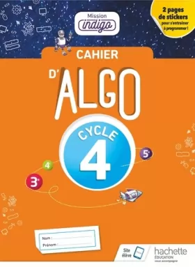 Couverture du produit · Cahier Algo Mission Indigo Cycle 4 - Ed. 2018