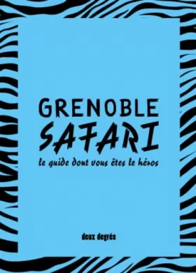 Couverture du produit · Grenoble safari: Le guide dont vous êtes le héros