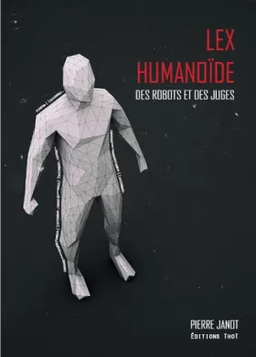 Couverture du produit · Lex humanoïde, des robots et des juges