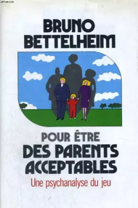 Couverture du produit · Pour Être Des Parents Acceptables - Une Psychanalyse Du Jeu