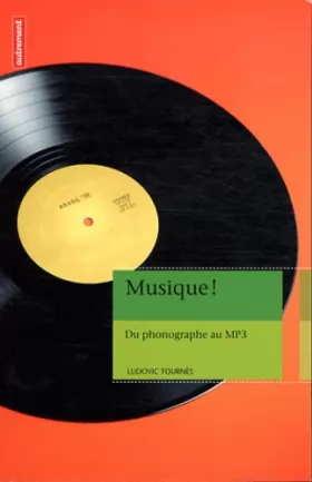 Couverture du produit · Musique !: DU PHONOGRAPHE AU MP3