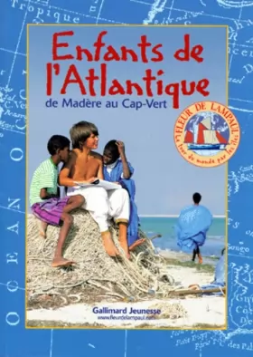 Couverture du produit · ENFANTS DE L'ATLANTIQUE. Tome 1, de Madère au Cap-Vert