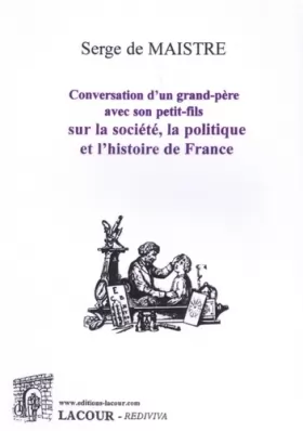 Couverture du produit · Conversation d'un grand-père avec son petit-fils sur la société, la politique et l'histoire de France