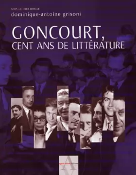 Couverture du produit · Goncourt, cent ans de littérature
