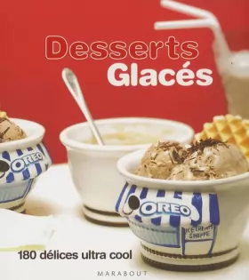 Couverture du produit · Desserts glacés : 180 Délices ultra-cool