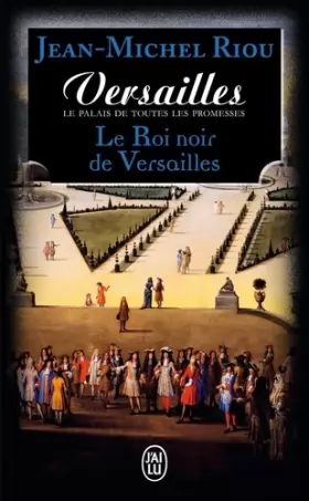 Couverture du produit · Versailles, le palais de toutes les promesses (Tome 2-Le Roi noir de Versailles (1668-1670))