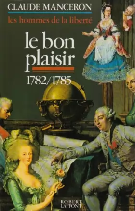 Couverture du produit · Les hommes de la liberté, tome 3 : Le bon plaisir, 1782 - 1785