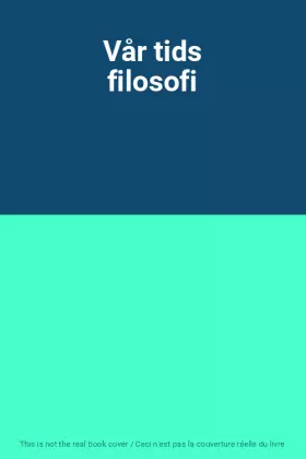Couverture du produit · Vår tids filosofi
