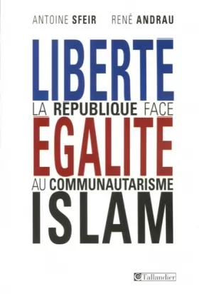 Couverture du produit · Liberté, égalité, Islam : La République face au communautarisme