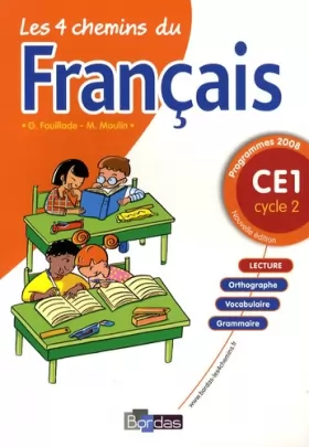 Couverture du produit · Les 4 chemins du français CE1 * Programmes 2008 * Fichier de l'élève