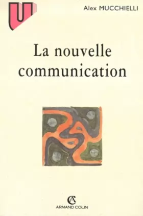 Couverture du produit · La nouvelle communication : Epistémologie des sciences de l'information-communication