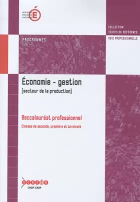 Couverture du produit · Economie-gestion Baccalauréat professionnel (secteur de la production) : Programmes