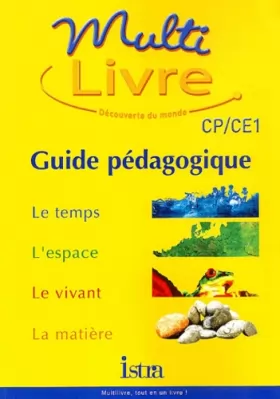 Couverture du produit · Multi-Livre, CP/CE1 - Guide pédagogique : Le temps, l'espace, le vivant, la matière