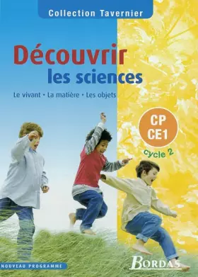 Couverture du produit · Découvrir les sciences : Le Vivant - La Matière - Les Objets, CP-CE1 Cycle 2