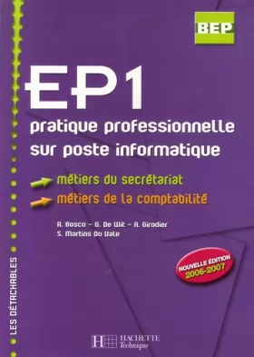 Couverture du produit · EP1 pratique professionnelle sur poste informatique BEP Métiers du secrétariat Métiers de la comptabilité