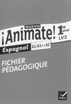 Couverture du produit · Espagnol 1re année LV2 A1/A1+ A2 Nuevo Animate!: Fichier pédagogique