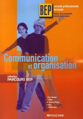 Couverture du produit · Communication et organisation BEP 2e professionnelle et Tle Métiers de la Comptabilité et du secrétariat
