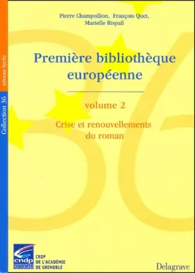 Couverture du produit · Première bibliothèque européenne, numéro 2 : Crise et renouvellements du roman