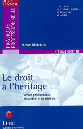 Couverture du produit · Le Droit à l'héritage : Arbres généalogiques - Répartitions entre héritiers (ancienne édition)