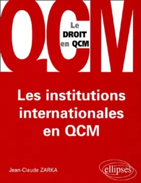Couverture du produit · Les institutions internationales en QCM