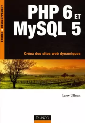 Couverture du produit · PHP 6 et MySQL 5 : Créez des sites Web dynamiques