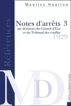 Couverture du produit · Notes d'arrêts sur les décisions du Coseil d'Etat et du Tribunal des conflits.: Tome 3, 1929
